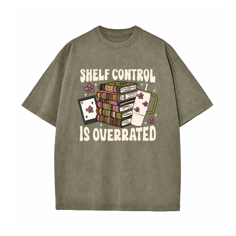 Shelf Control Is Overrated Washed T-Shirt