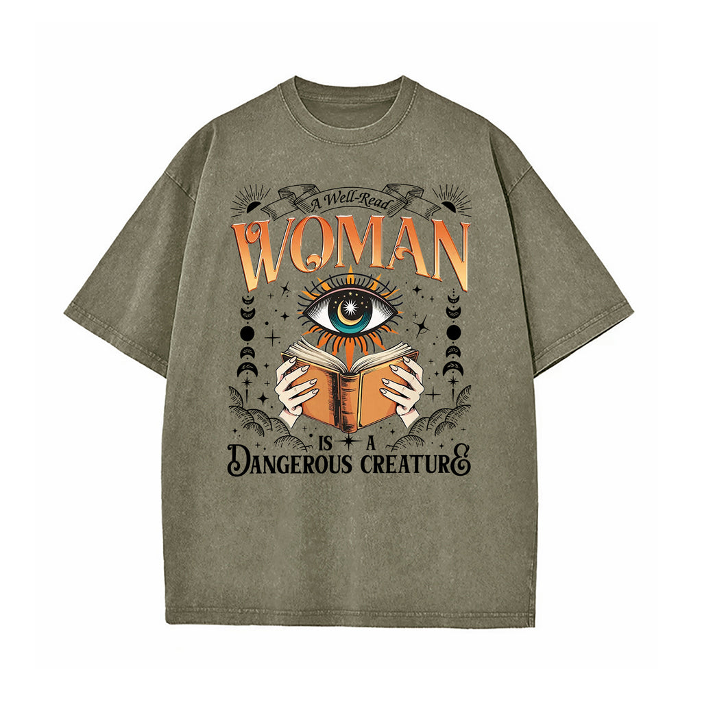 A Well Read Woman Is A Dangerous Creature Washed T-Shirt