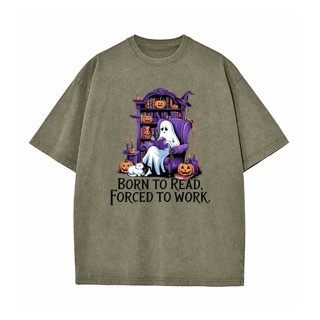 Born To Read Forced To Work Ghost Washed T-Shirt