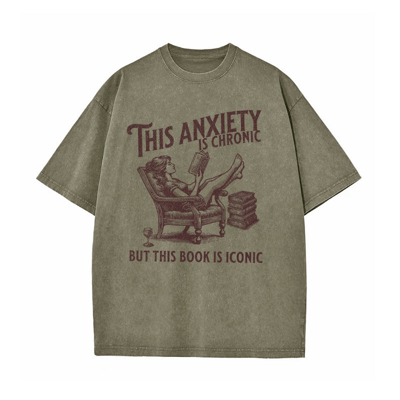 This Anxiety Is Chronic But This Book Is Iconic Washed T-Shirt