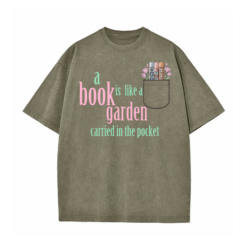 A Book Is Like a Garden Carried in the Pocket Washed T-Shirt