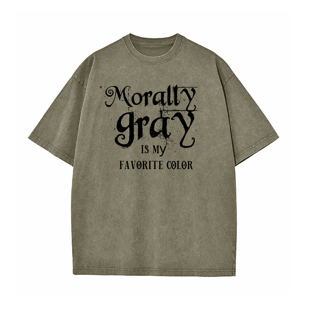 Morally Grey is My Favorite Color Washed T-Shirt