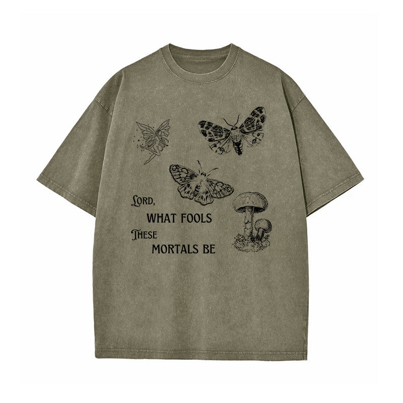 Lord What Fools These Mortals Are Washed T-Shirt