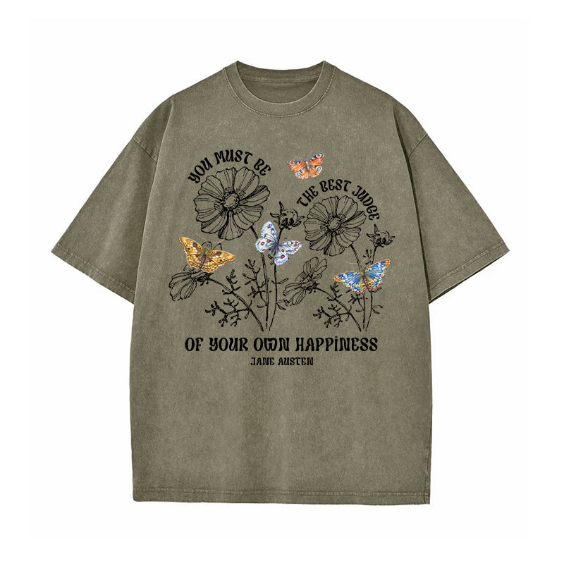 You Must Be The Best Judge Of Your Happiness Washed T-Shirt