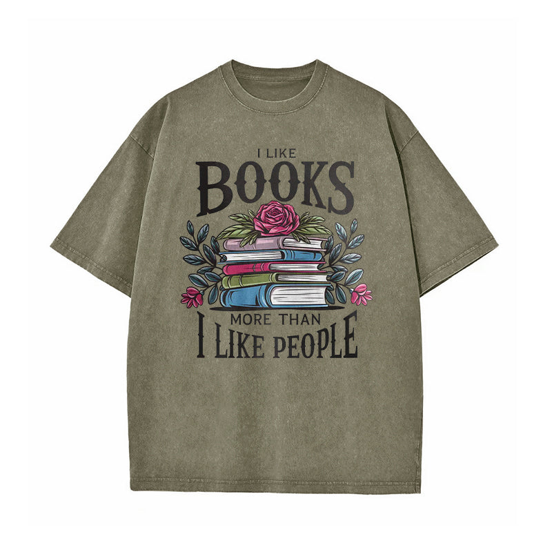 I Like Books More Than I Like People Washed T-Shirt