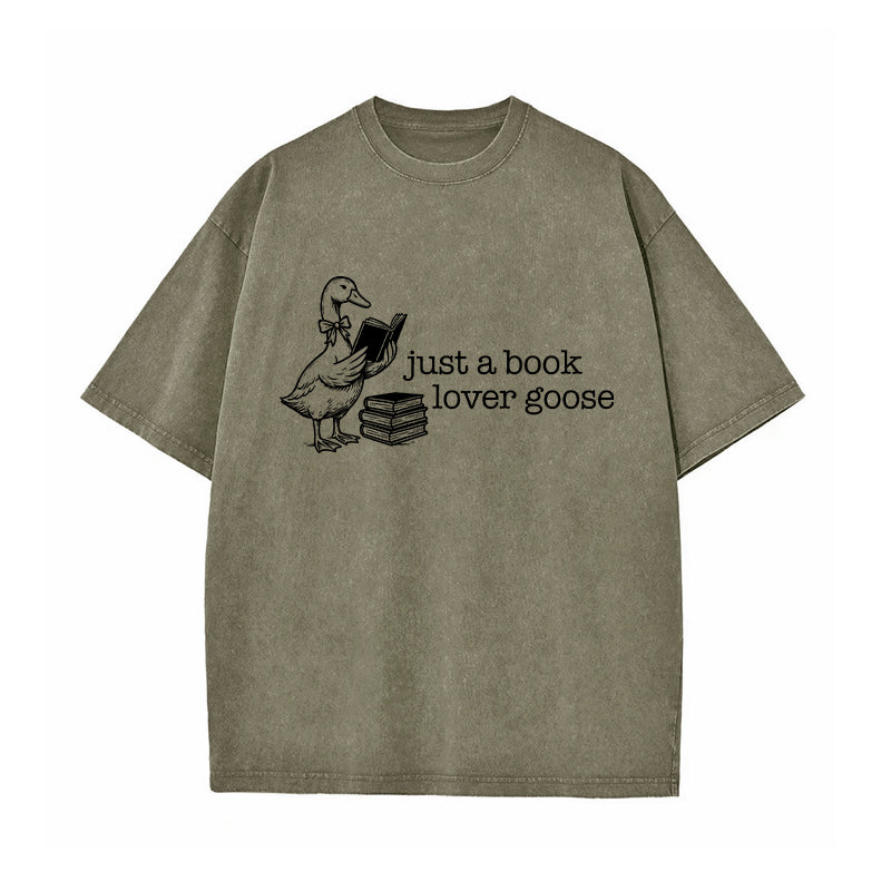 Just A Book Lover Goose Washed T-Shirt