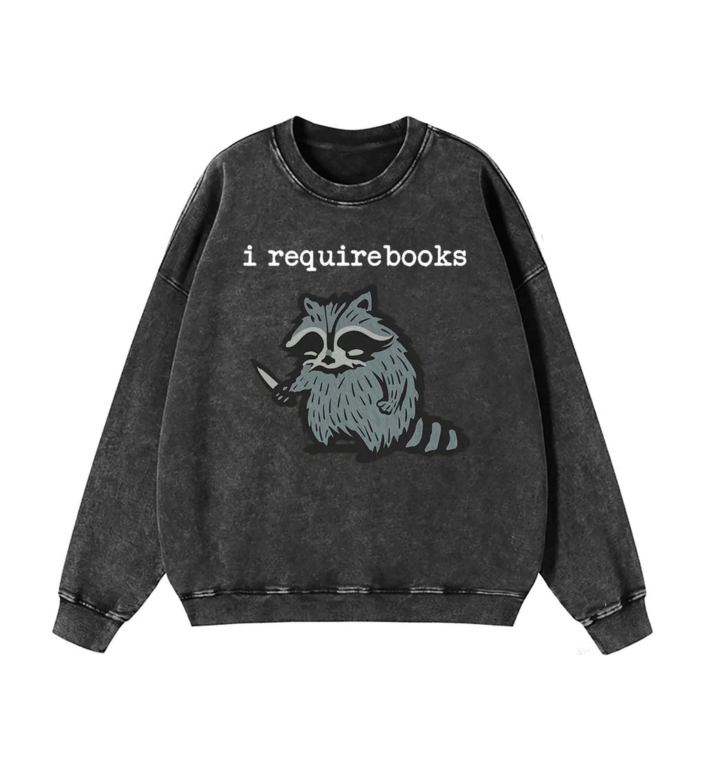 I Require Books Sweatshirt