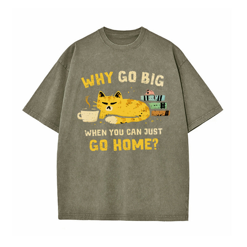 Just Go Home T-SHIRT