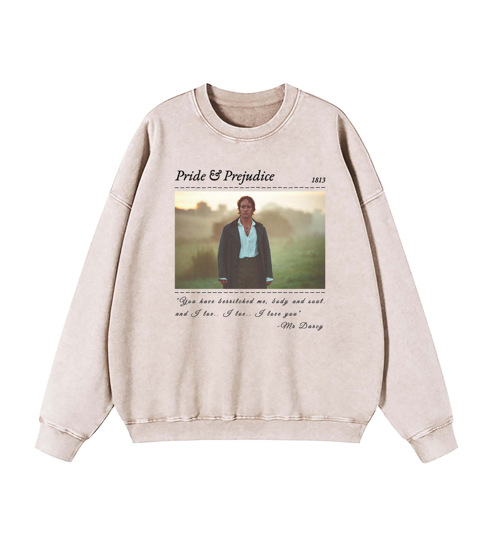 PRIDE & PREJUDICE YOU HAVE BEWITCHED ME TEE SWEATSHIRT