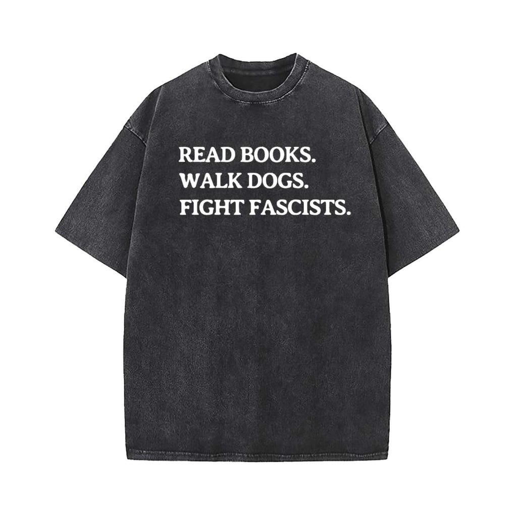 Read Books Walk Dogs And Fight T-shirt
