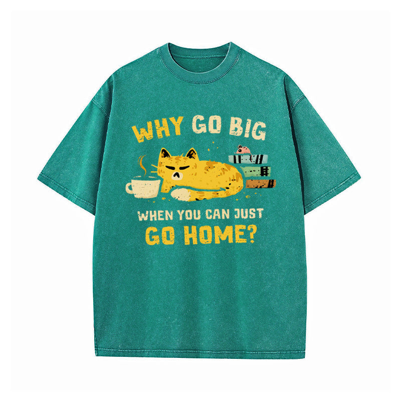 Just Go Home T-SHIRT