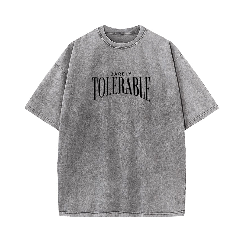 Barely Tolerable Washed T-Shirt