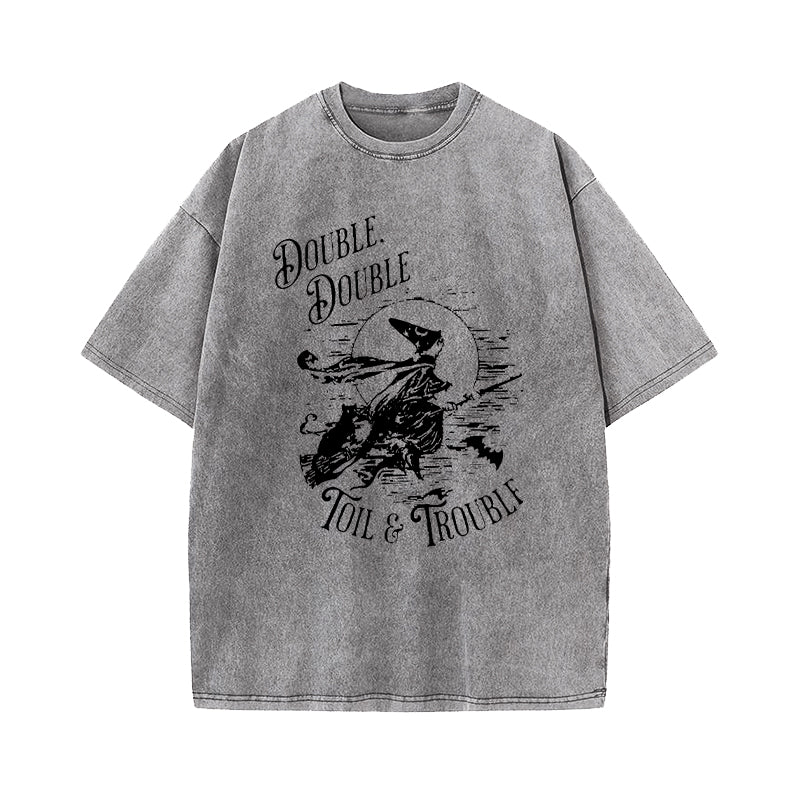 Double Double Toil And Trouble Macbeth Halloween Washed T-Shirt