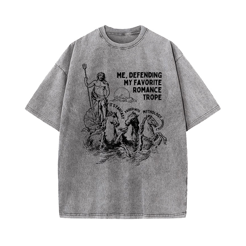 Me Defending My Favorite Trope Romantasy Washed T-Shirt
