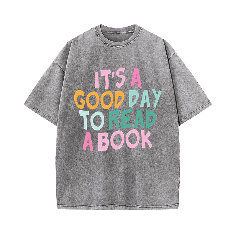 It's A Good Day To Read A Book Washed T-Shirt