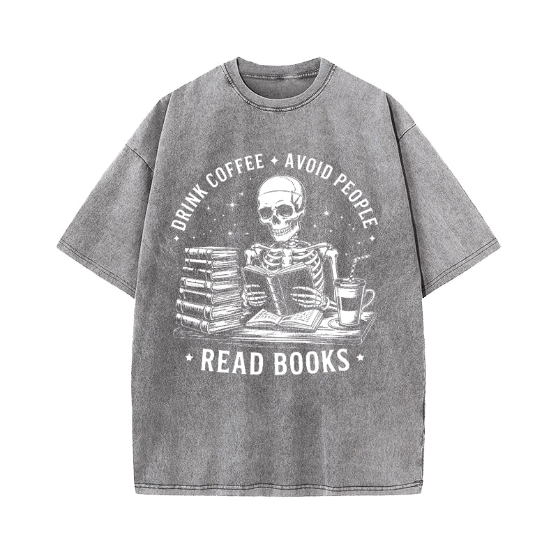 Drink Coffee Avoid People Read Books Washed T-Shirt
