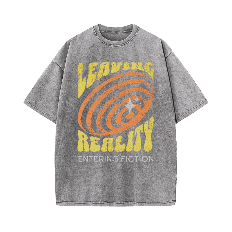 Leaving Reality Entering Fiction Washed T-Shirt