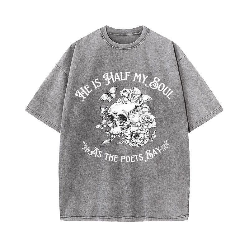 He Is Half My Soul As The Poets Say Washed T-Shirt