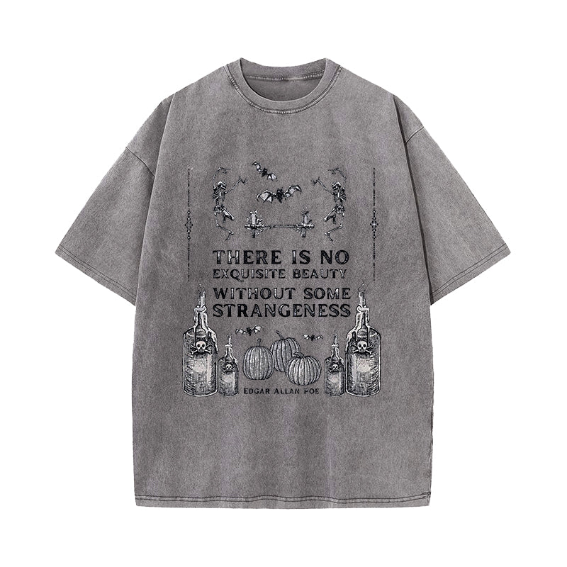 There Is No Exquisite Beauty Without Some Strangeness Washed T-Shirt