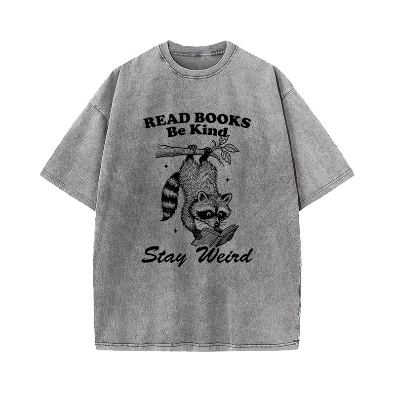 Read Books Be kind Stay Weird Raccoon Washed T-Shirt