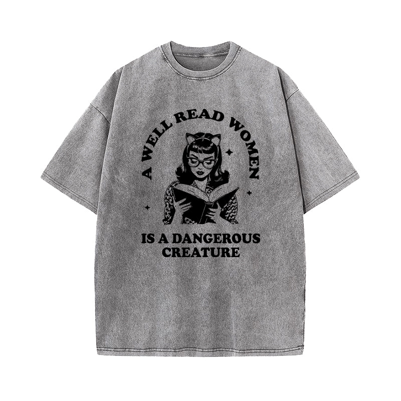 A Well Read Woman Is A Dangerous Creature Washed T-Shirt