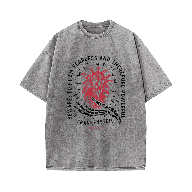 Beware For I Am Fearless Frankenstein Quote Washed T-Shirt