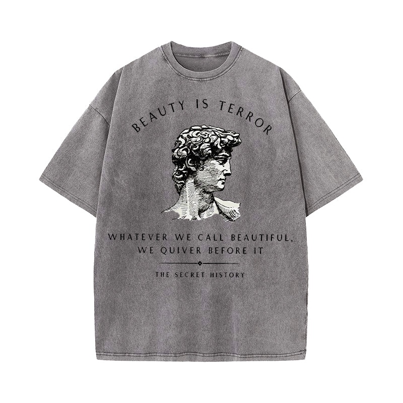 The Secret History Beauty Is Terror Quote Washed T-Shirt