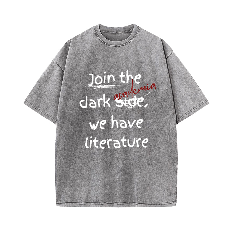 Join the Dark Academia We Have Literature Washed T-Shirt