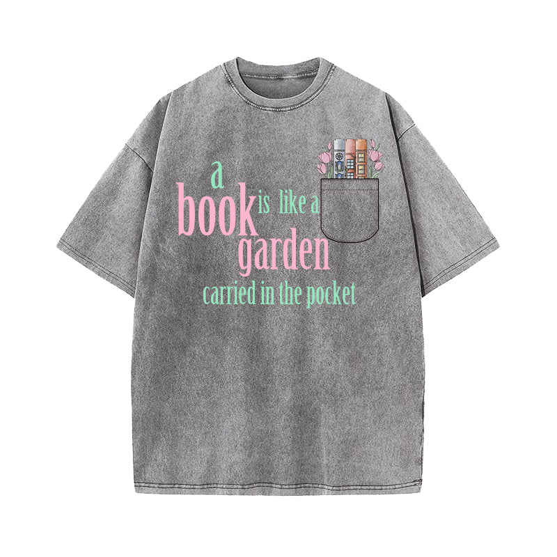 A Book Is Like a Garden Carried in the Pocket Washed T-Shirt