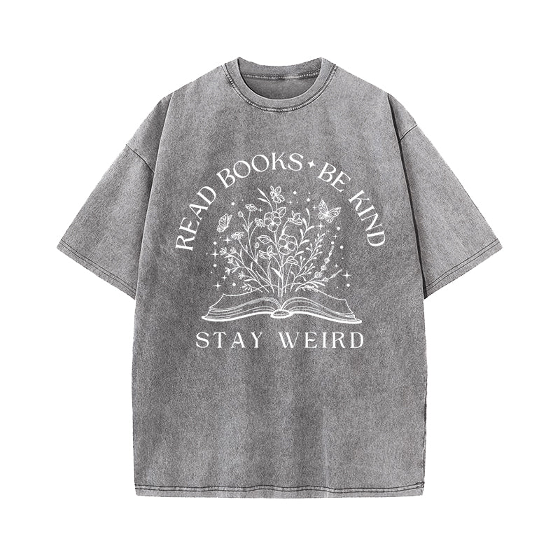 Read Books Be Kind Stay Weird Washed T-Shirt