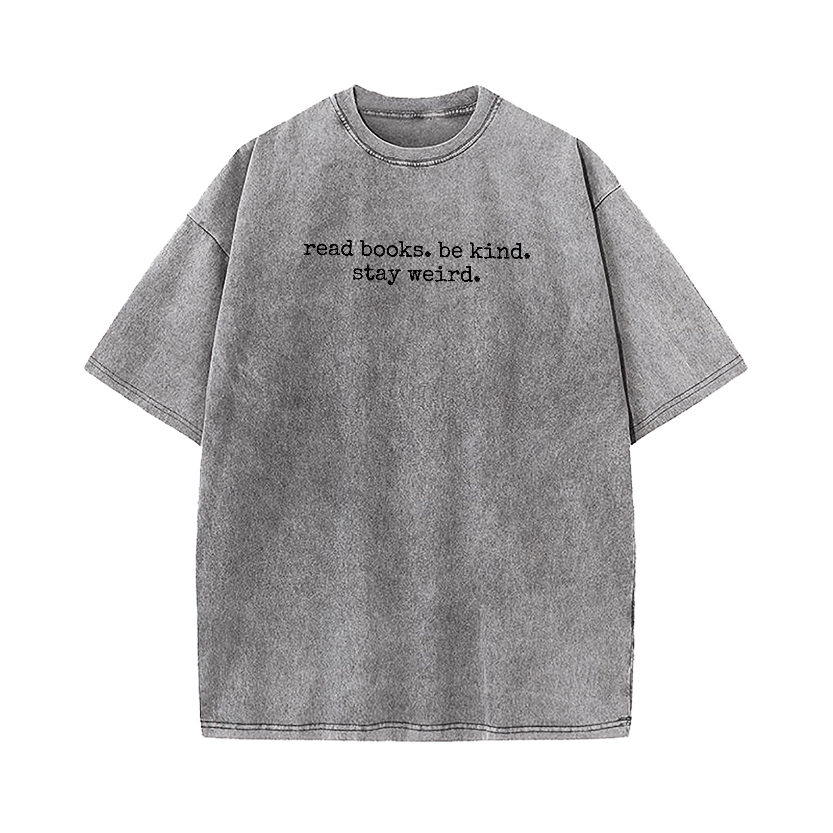 Read Books Be Kind Stay Weird Washed T-Shirt