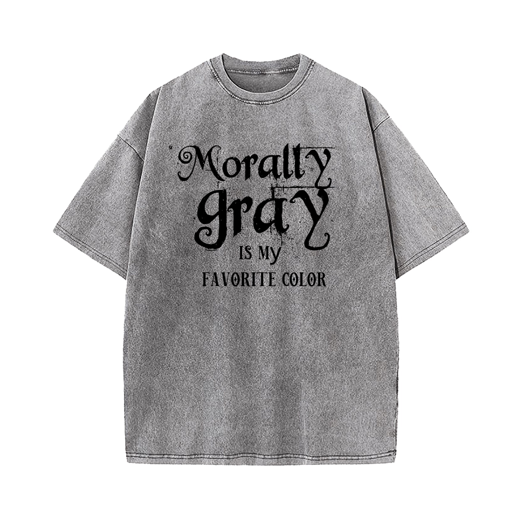 Morally Grey is My Favorite Color Washed T-Shirt