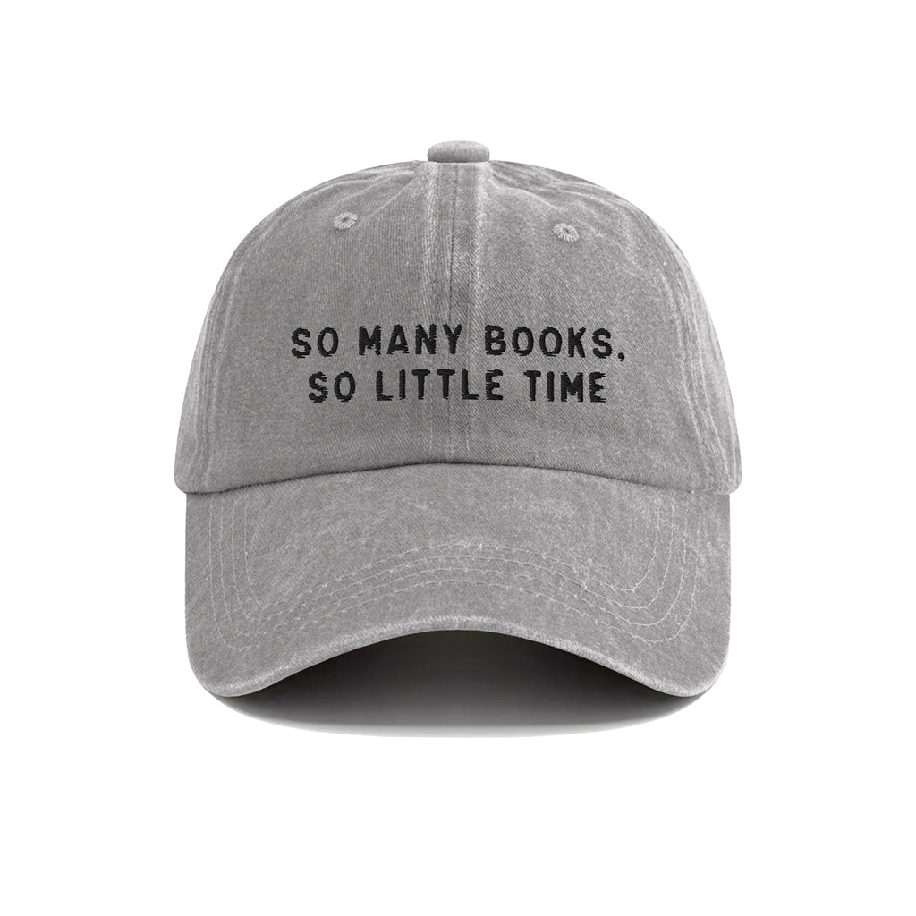 So Many Books So Little Time Embroidered Washed Cap