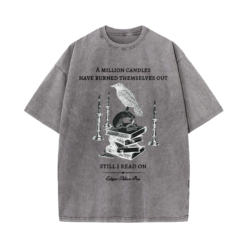 A Million Candles Have Burned Themselves Out Edgar Allan Poe Washed T-Shirt