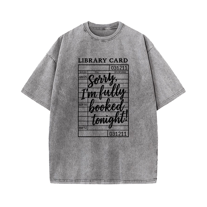 Sorry I'm Fully Booked Tonight Washed T-Shirt