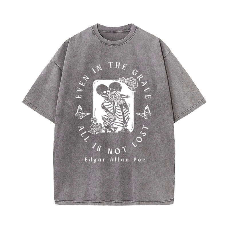 Memento Mori Even In The Grave All Is Not Lost Washed T-Shirt