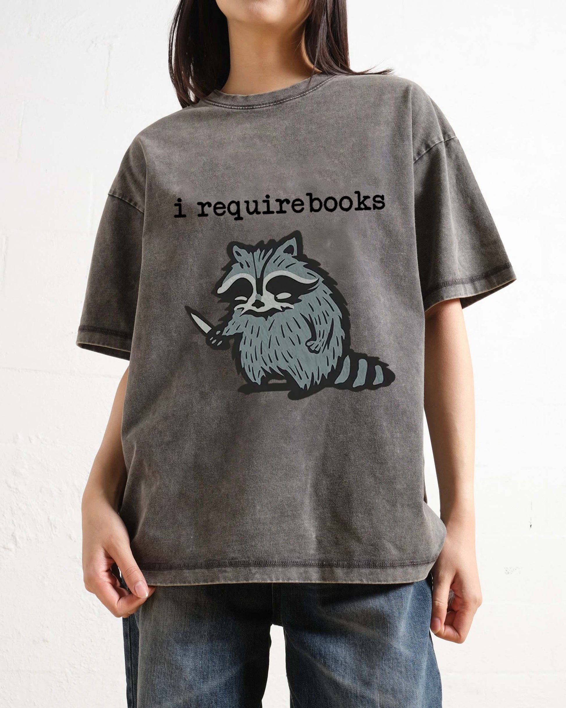 I Require Books T-shirt