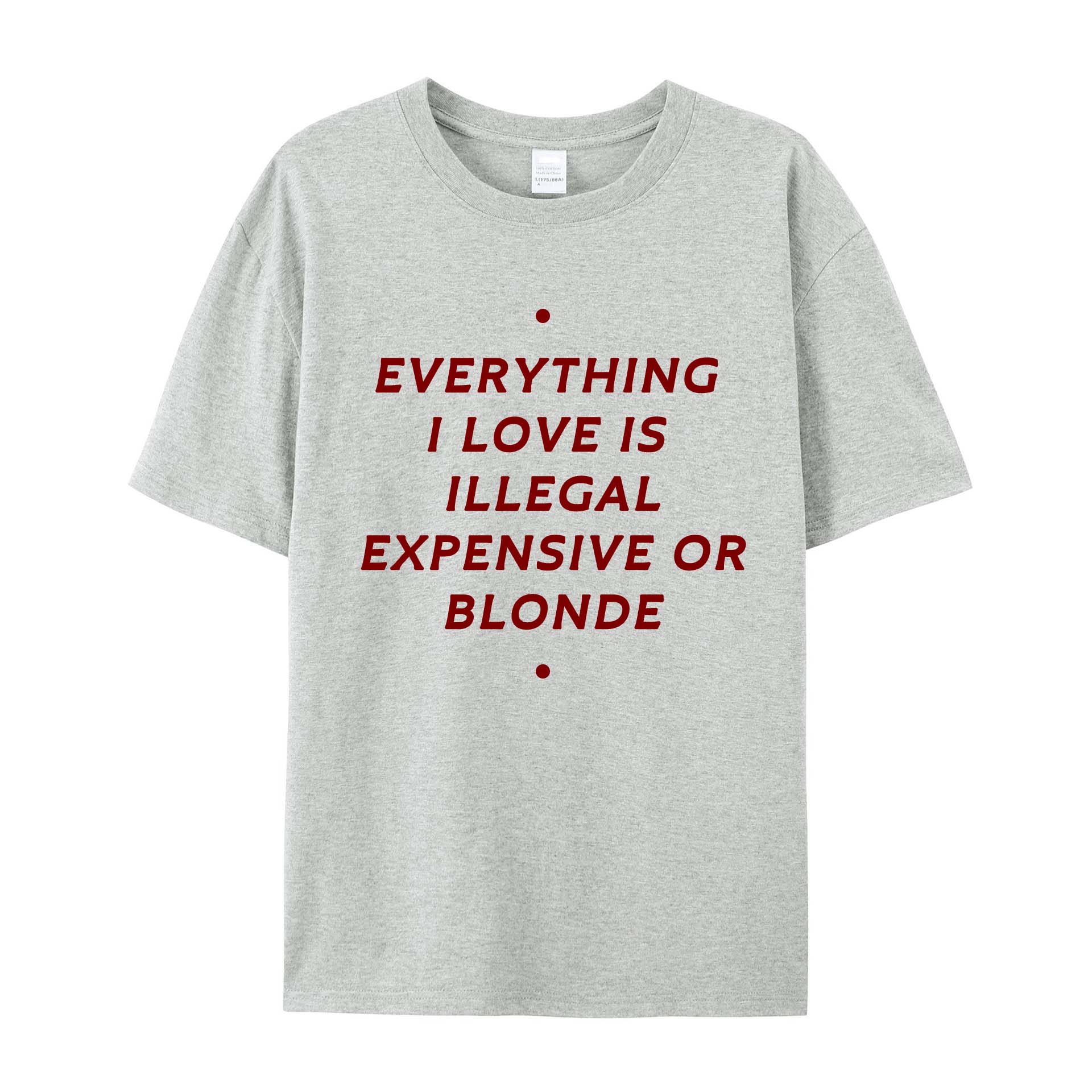 EVERYTHING ILOVE IS ILLEGAL EXPENSIVE O BLONDE Cotton T-SHIRT