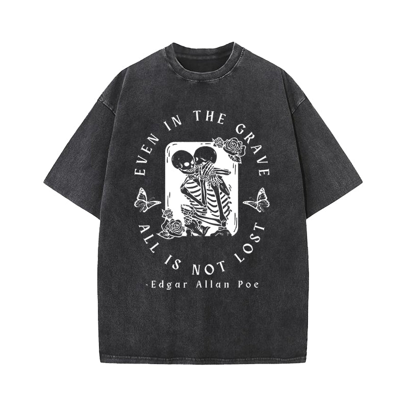 Memento Mori Even In The Grave All Is Not Lost Washed T-Shirt