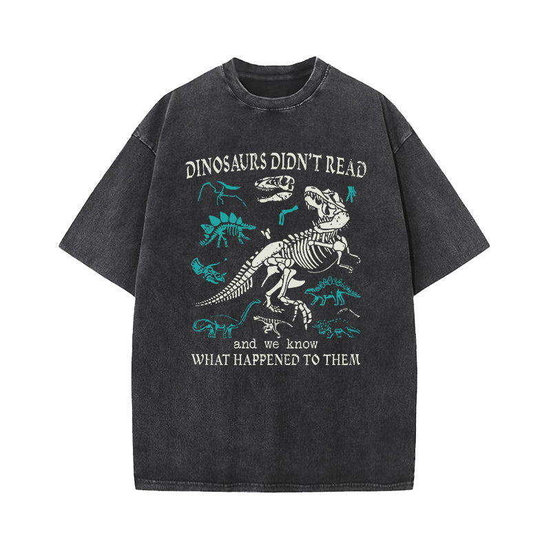 Dinosaurs Did Not Read Washed T-Shirt