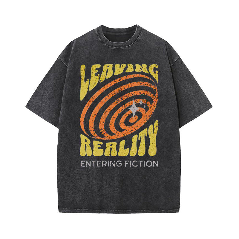 Leaving Reality Entering Fiction Washed T-Shirt