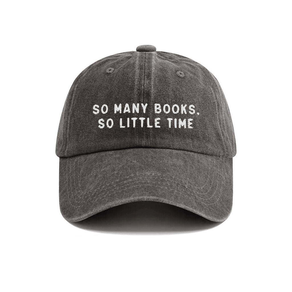 So Many Books So Little Time Embroidered Washed Cap