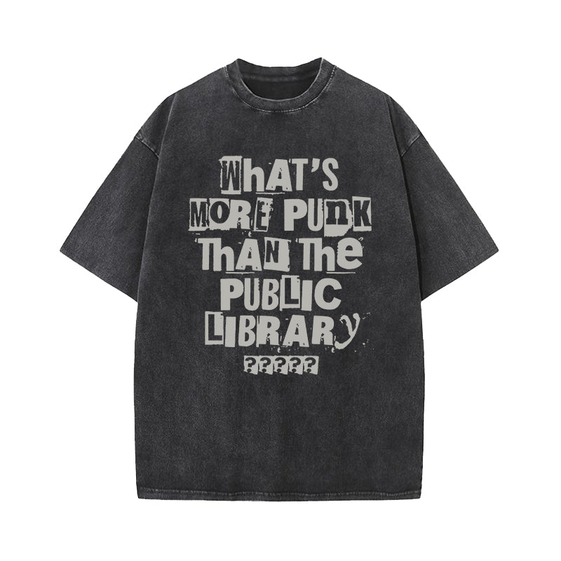 What’s More Punk Than The Public Library Washed T-Shirt