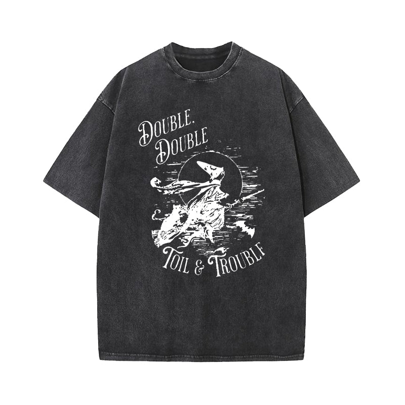 Double Double Toil And Trouble Macbeth Halloween Washed T-Shirt