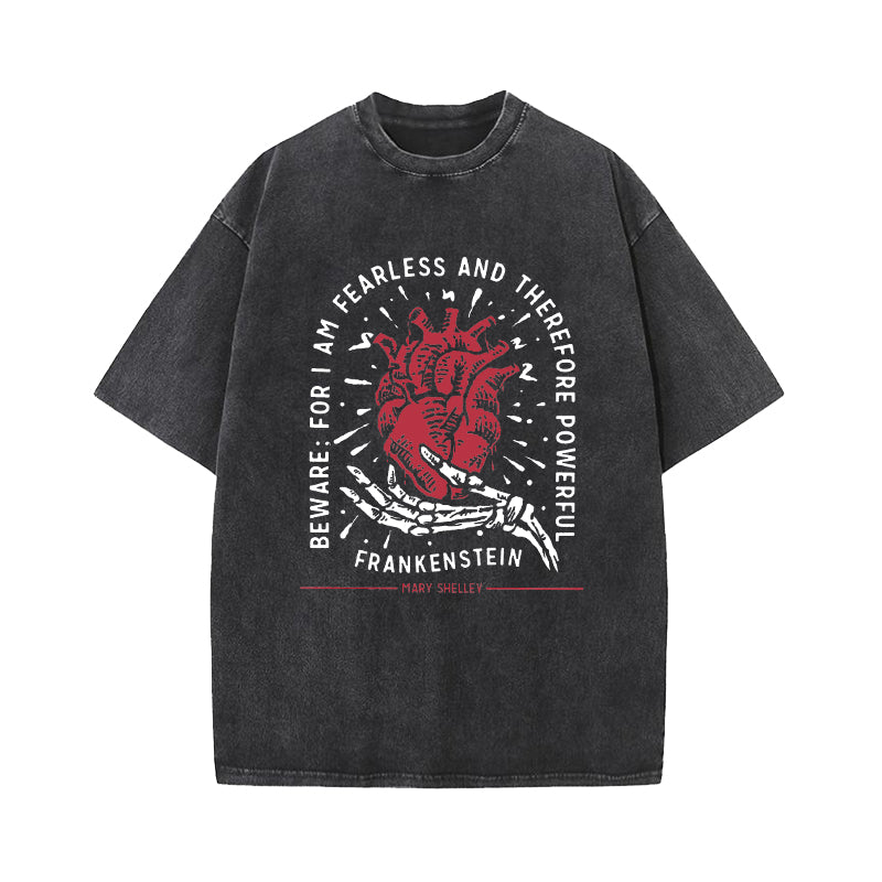 Beware For I Am Fearless Frankenstein Quote Washed T-Shirt