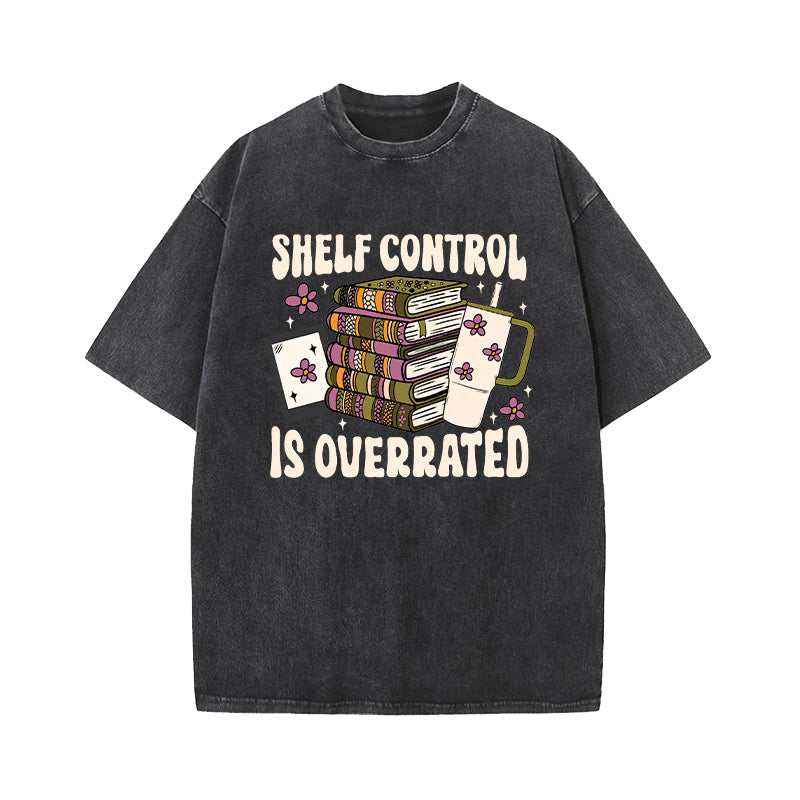Shelf Control Is Overrated Washed T-Shirt