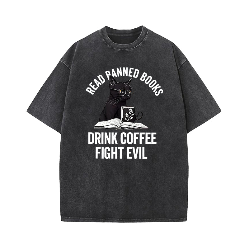 Read Books Drink Coffee Fight Evil Washed T-Shirt