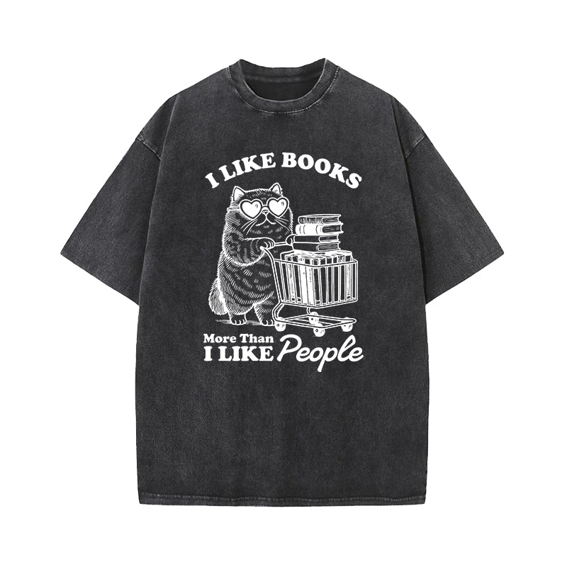 I like Books More Than I Like People Washed T-Shirt