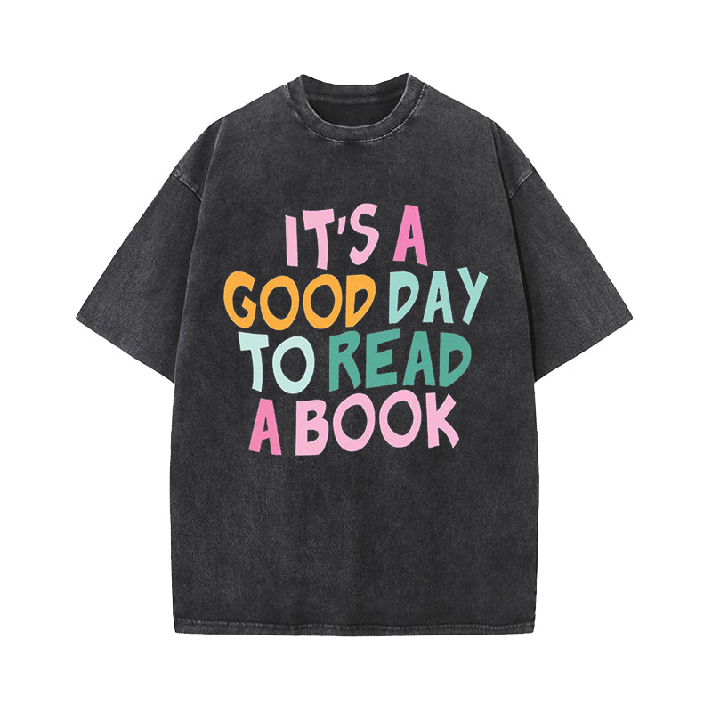 It's A Good Day To Read A Book Washed T-Shirt