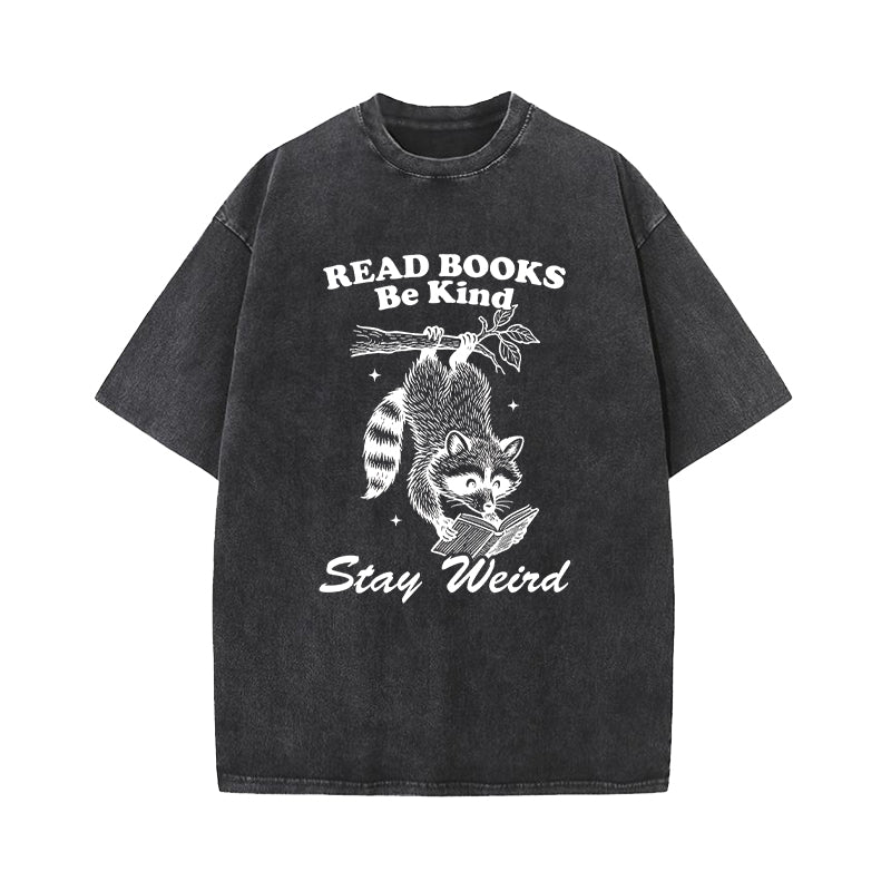 Read Books Be kind Stay Weird Raccoon Washed T-Shirt